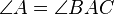 ��������: \angle A=\angle BAC