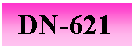 Подпись: DN-621
