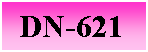 Подпись: DN-621