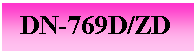 �������: DN-769D/ZD