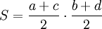 S=\frac{{a+c}}{2} \cdot \frac {b+d}{2}