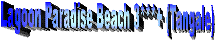 Lagoon Paradise Beach 3***+ (Tangale)