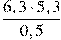 \frac{6,3\cdot5,3}{0,5}