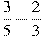 \frac{3}{5}-\frac{2}{3}