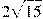 2\sqrt{15}