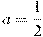 a=\frac{1}{2}