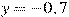 y=-0,7