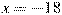 x=-18
