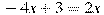 -4x+3=2x