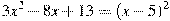 3x^2-8x+13=(x-5)^2