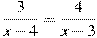 \frac{3}{x-4}=\frac{4}{x-3}
