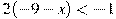 2(-9-x)<-1