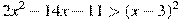 2x^2-14x-11>(x-3)^2