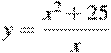 y=\frac{x^2+25}{x}