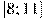 [8;11]