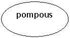 ����: pompous

f.

