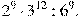2^{9}\cdot3^{12}:6^{9}.