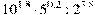{{10}^{1,8}}\cdot {{5}^{0,2}}:{{2}^{3,8}}