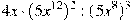 4x\cdot (5x^{12})^{2}:(5x^{8})^{3}