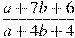 \frac{a+7b+6}{a+4b+4}