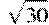 \sqrt{30}