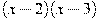 (x-2)(x-3)