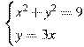 \begin{cases} x^2+y^2=9 \\ y=3x \end{cases}