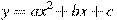 y=ax^2+bx+c