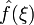 \hat{f}(\xi)