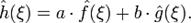\hat{h}(\xi)=a\cdot \hat{f}(\xi) + 

b\cdot\hat{g}(\xi).