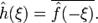 \hat{h}(\xi) = \overline{\hat{f}(-\xi)}.