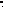 *