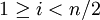 1\geq i<n/2