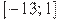 [-13;1]