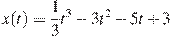 x(t)=\frac{1}{3}t^3-3t^2-5t+3