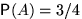 $\mathsf P(A)=3/4$
