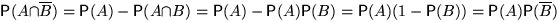 $

\mathsf P(A{\cap}\overline{B})=\mathsf P(A)-\mathsf P(A{\cap}B)

=\mathsf P(A)-...

 ...)\mathsf P(B)=\mathsf P(A)(1-\mathsf P(B))

=\mathsf P(A)\mathsf P(\overline{B})$