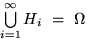 $\bigcup\limits_{i=1}^\infty H_i~=~\mathbf\Omega$