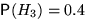 $\mathsf P(H_3)=0{.}4$