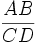 {AB \over CD}