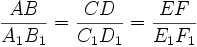 {AB \over A_1B_1}={CD \over C_1D_1}={EF \over E_1F_1}