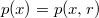 p(x) = p(x, r)
