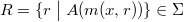 R = \{r \bigm| A(m(x, r))\} \in \Sigma