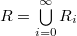R = \bigcup\limits_{i = 0}^\infty R_i