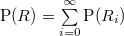 \operatorname{P}(R) = \sum\limits_{i = 0}^{\infty} \operatorname{P}(R_i)