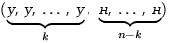 $(\underbrace{\text{\itshape �, �, \ldots, �}}_k \text{, }

\underbrace{\text{\itshape �, \ldots, �}}_{n-k})$