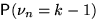 $\mathsf P(\nu_n=k-1)$