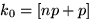 $k_0=[np+p]$