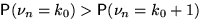 $\mathsf P(\nu_n=k_0)\gt\mathsf P(\nu_n=k_0+1)$