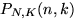 $P_{N,K}(n,k)$